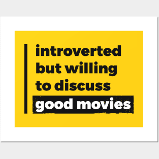 Introverted but willing to discuss good movies (Pure Black Design) Posters and Art